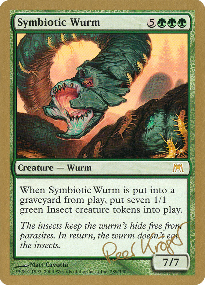 Symbiotic Wurm (Peer Kroger) [World Championship Decks 2003] | Yard's Games Ltd