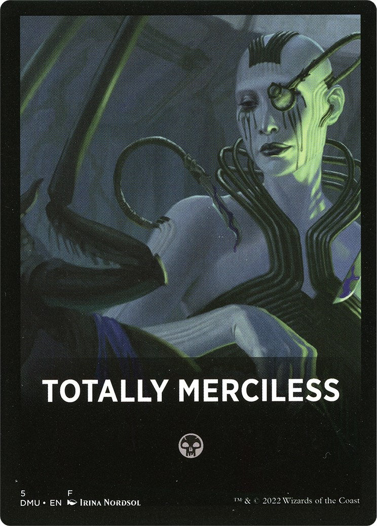 Totally Merciless Theme Card [Dominaria United Tokens] | Yard's Games Ltd