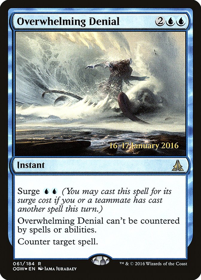 Overwhelming Denial [Oath of the Gatewatch Prerelease Promos] | Yard's Games Ltd